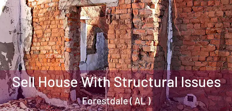  Sell House With Structural Issues Forestdale ( AL )