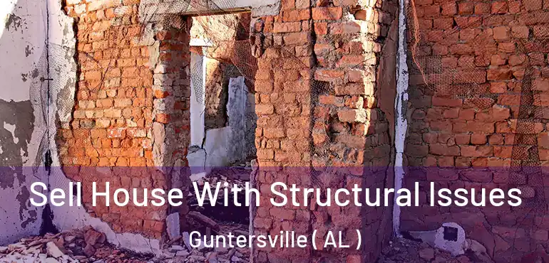  Sell House With Structural Issues Guntersville ( AL )