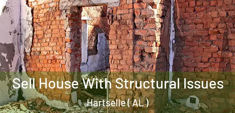  Sell House With Structural Issues Hartselle ( AL )