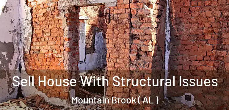  Sell House With Structural Issues Mountain Brook ( AL )