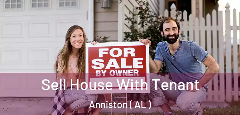  Sell House With Tenant Anniston ( AL )