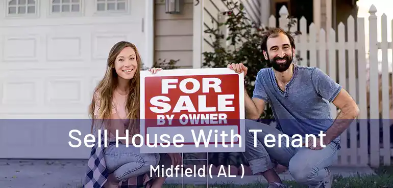  Sell House With Tenant Midfield ( AL )