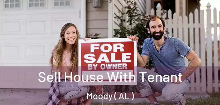  Sell House With Tenant Moody ( AL )
