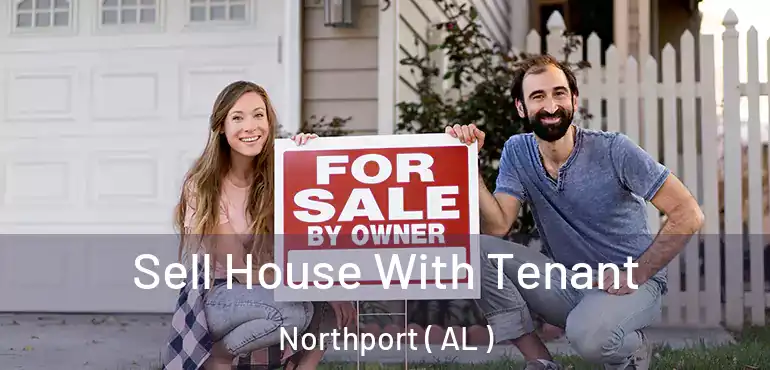  Sell House With Tenant Northport ( AL )