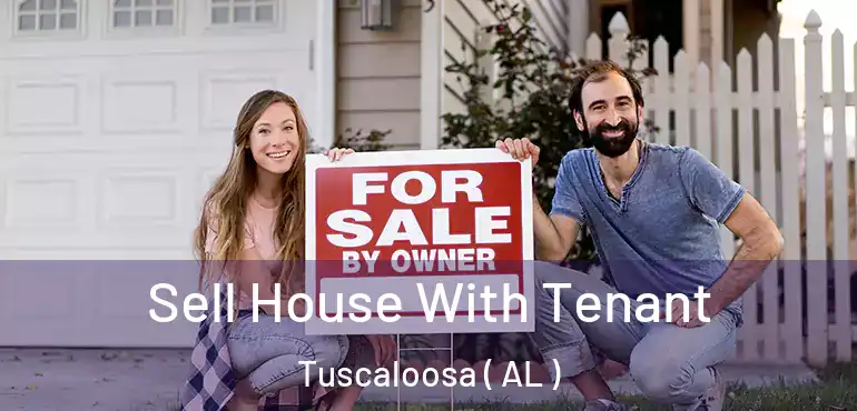  Sell House With Tenant Tuscaloosa ( AL )