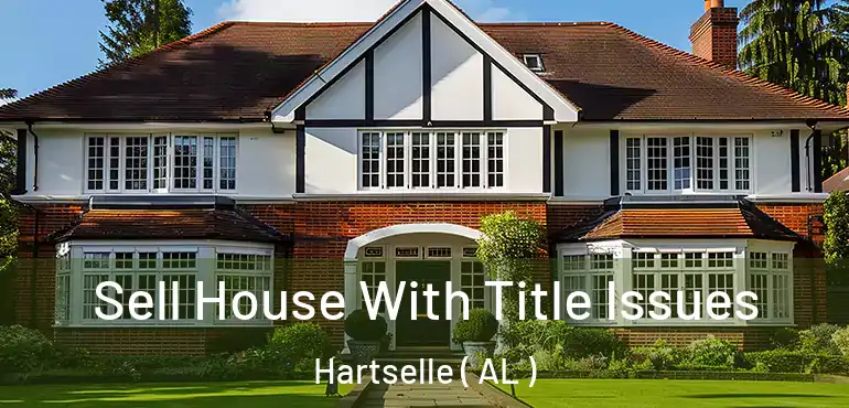  Sell House With Title Issues Hartselle ( AL )