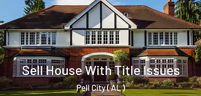 Sell House With Title Issues Pell City ( AL )