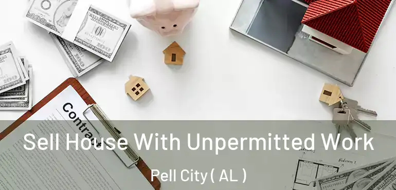  Sell House With Unpermitted Work Pell City ( AL )
