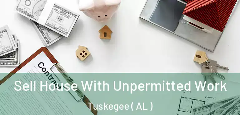  Sell House With Unpermitted Work Tuskegee ( AL )