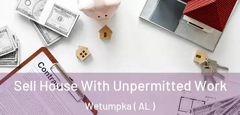  Sell House With Unpermitted Work Wetumpka ( AL )