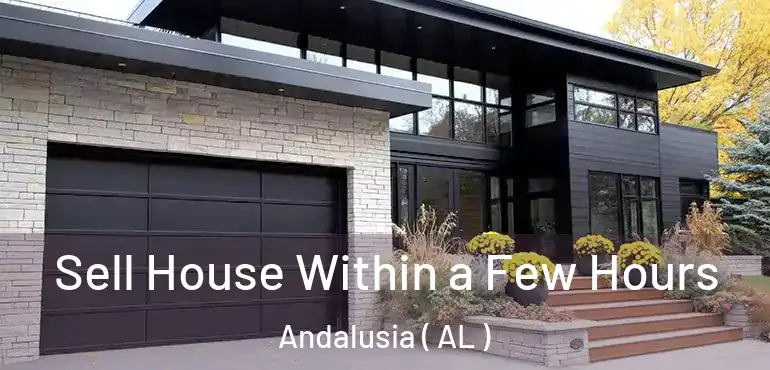  Sell House Within a Few Hours Andalusia ( AL )