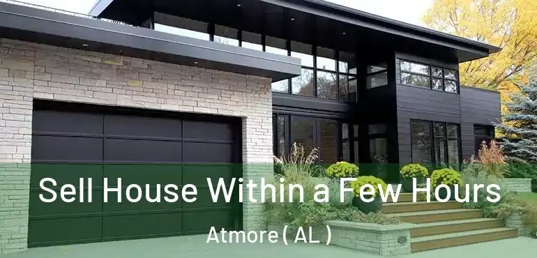  Sell House Within a Few Hours Atmore ( AL )