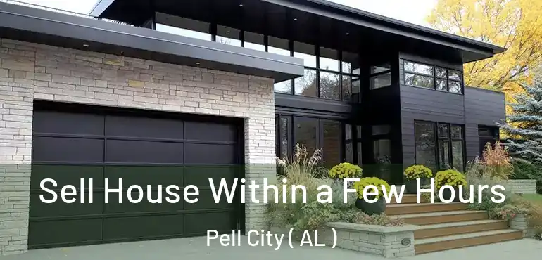  Sell House Within a Few Hours Pell City ( AL )