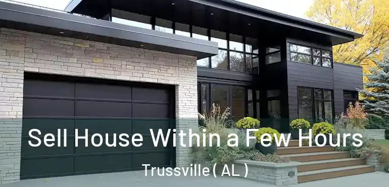  Sell House Within a Few Hours Trussville ( AL )