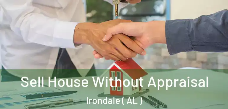 Sell House Without Appraisal Irondale ( AL )
