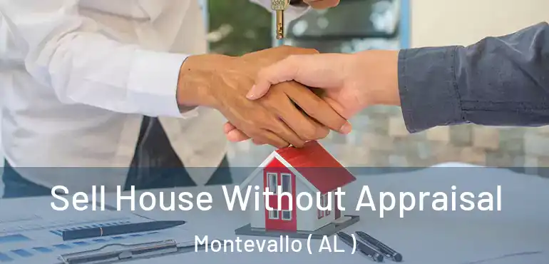  Sell House Without Appraisal Montevallo ( AL )