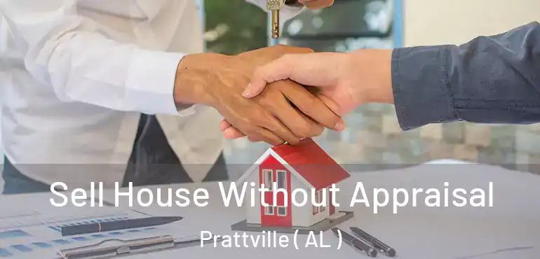  Sell House Without Appraisal Prattville ( AL )