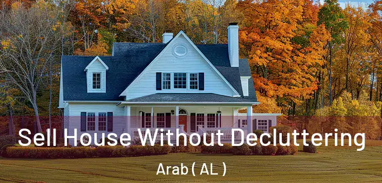  Sell House Without Decluttering Arab ( AL )