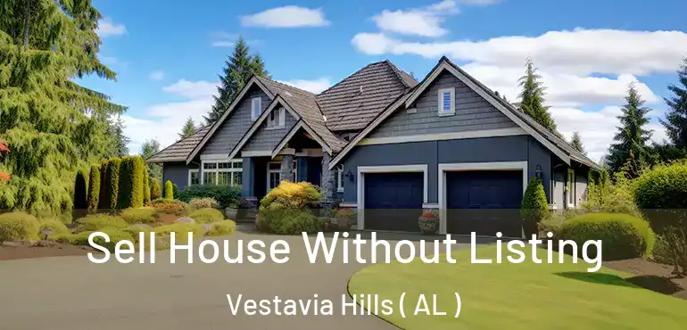  Sell House Without Listing Vestavia Hills ( AL )