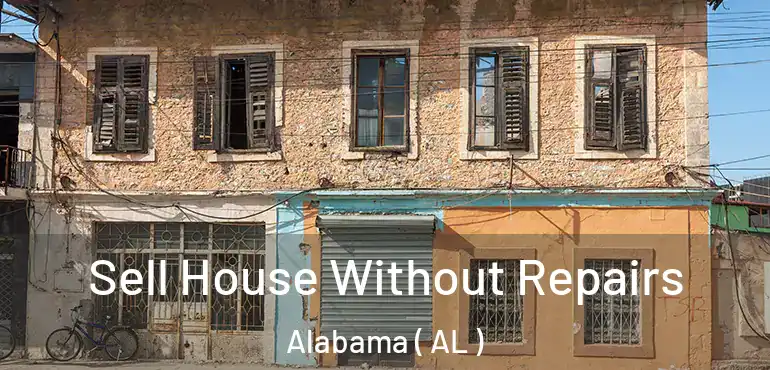  Sell House Without Repairs Alabama ( AL )