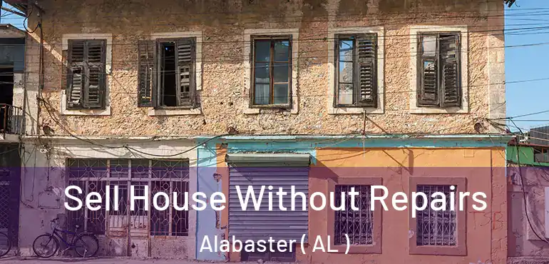  Sell House Without Repairs Alabaster ( AL )