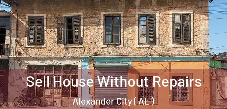  Sell House Without Repairs Alexander City ( AL )