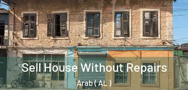  Sell House Without Repairs Arab ( AL )