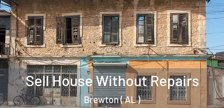  Sell House Without Repairs Brewton ( AL )