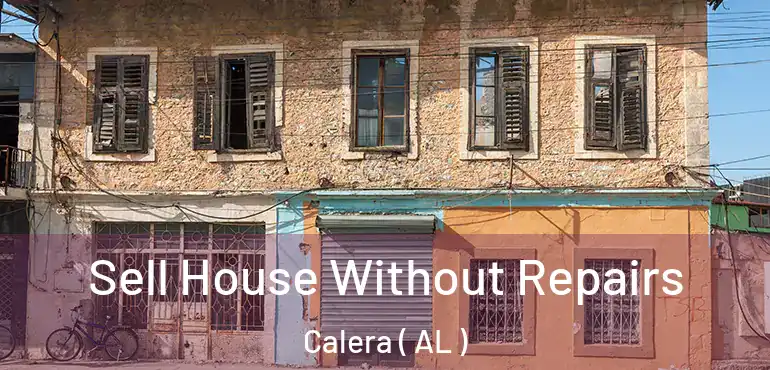  Sell House Without Repairs Calera ( AL )