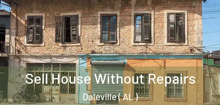  Sell House Without Repairs Daleville ( AL )