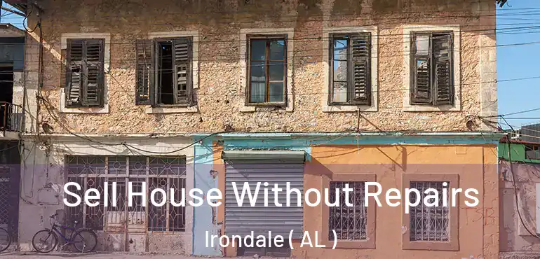  Sell House Without Repairs Irondale ( AL )