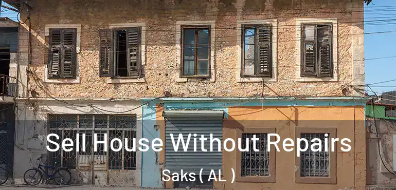  Sell House Without Repairs Saks ( AL )