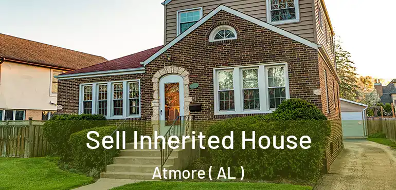  Sell Inherited House Atmore ( AL )