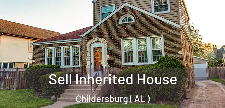  Sell Inherited House Childersburg ( AL )
