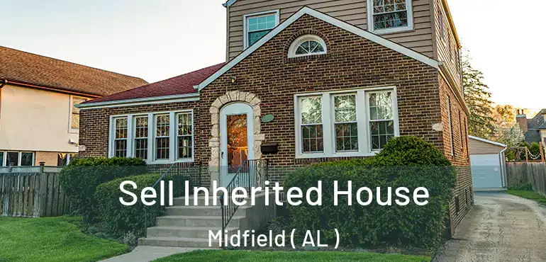  Sell Inherited House Midfield ( AL )