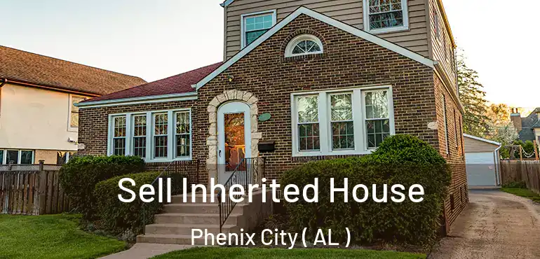  Sell Inherited House Phenix City ( AL )