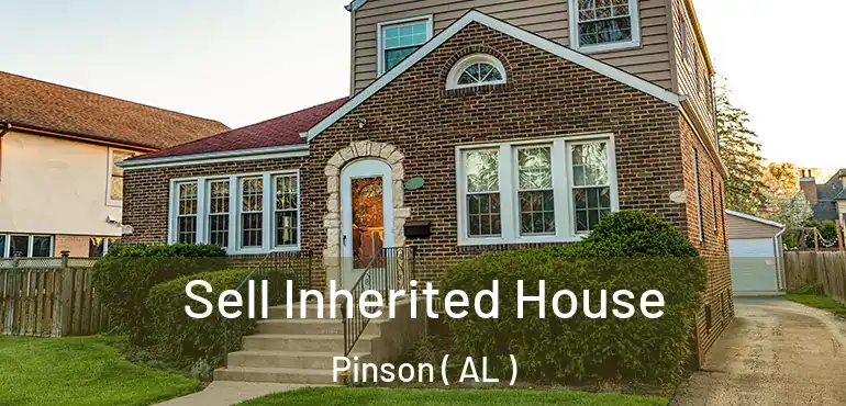  Sell Inherited House Pinson ( AL )