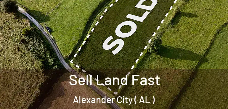  Sell Land Fast Alexander City ( AL )