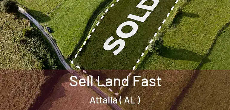  Sell Land Fast Attalla ( AL )
