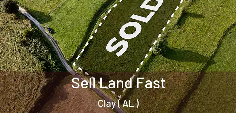  Sell Land Fast Clay ( AL )
