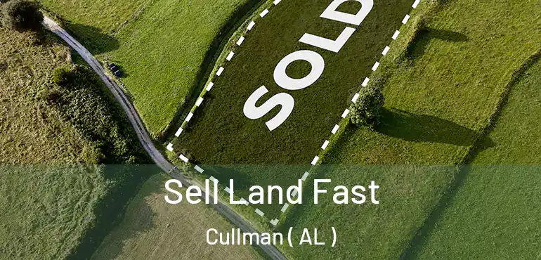  Sell Land Fast Cullman ( AL )