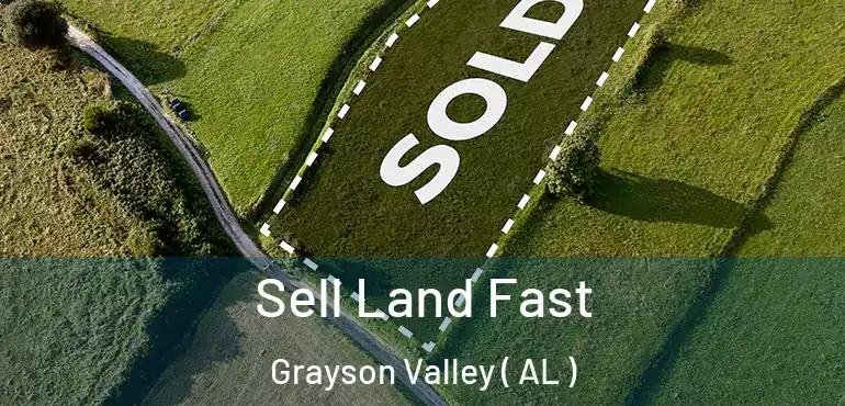  Sell Land Fast Grayson Valley ( AL )