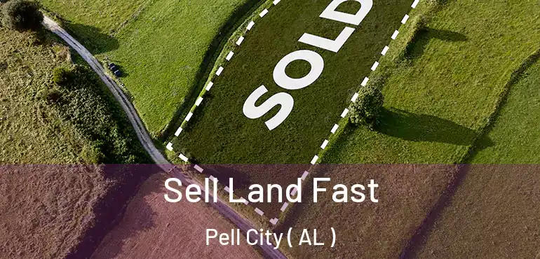  Sell Land Fast Pell City ( AL )