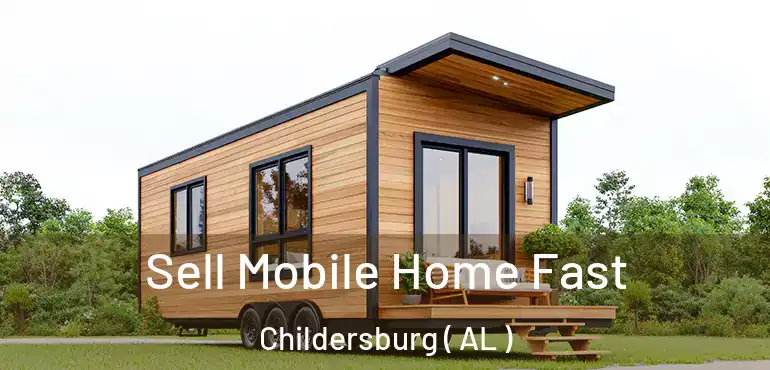  Sell Mobile Home Fast Childersburg ( AL )