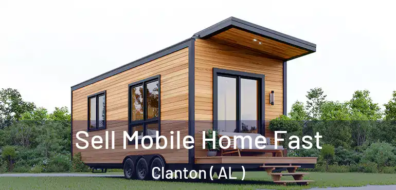  Sell Mobile Home Fast Clanton ( AL )