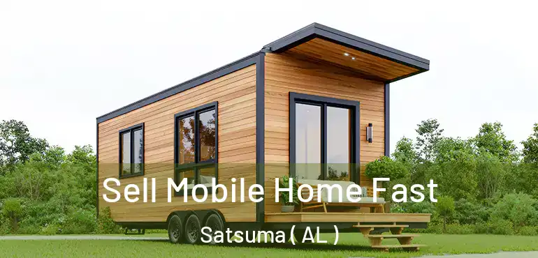  Sell Mobile Home Fast Satsuma ( AL )
