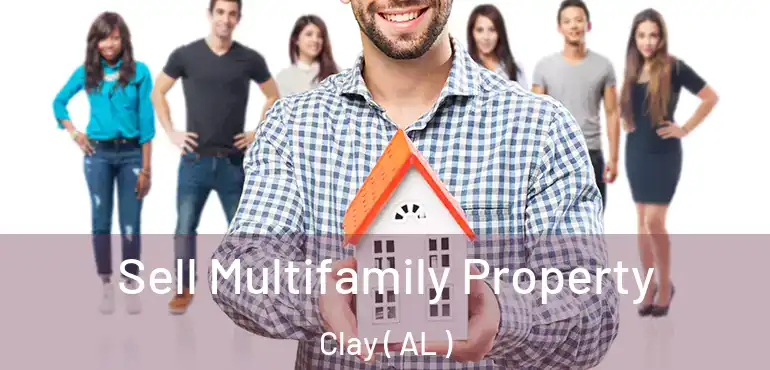  Sell Multifamily Property Clay ( AL )