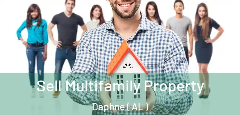  Sell Multifamily Property Daphne ( AL )