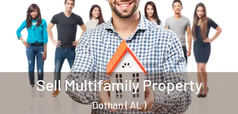  Sell Multifamily Property Dothan ( AL )