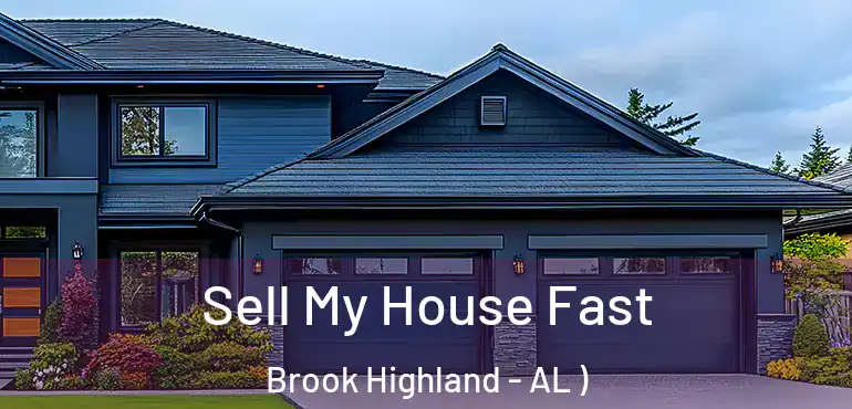  Sell My House Fast Brook Highland - AL )